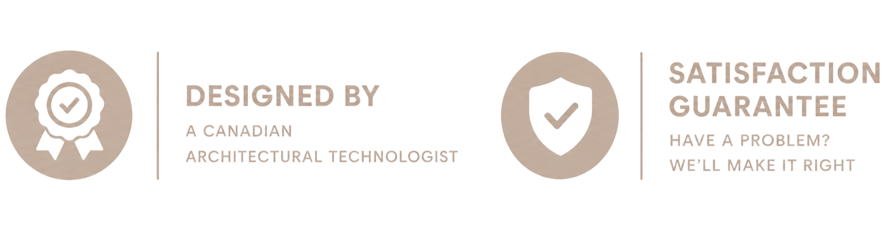 Two trust badges: "Designed by a Canadian Architectural Technologist" and "Satisfaction Guarantee — Have a problem? We'll make it right."